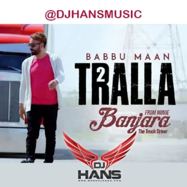 Tralla 2 Remix DJ Hans, Babbu Mann mp3 song download, Tralla 2 (Remix) DJ Hans, Babbu Mann full album mp3 song