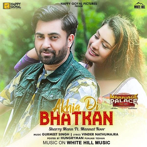 Akhia Di Bhatkan (Marriage Palace) Sharry Mann, Mannat Noor mp3 song download, Akhia Di Bhatkan (Marriage Palace) Sharry Mann, Mannat Noor full album mp3 song