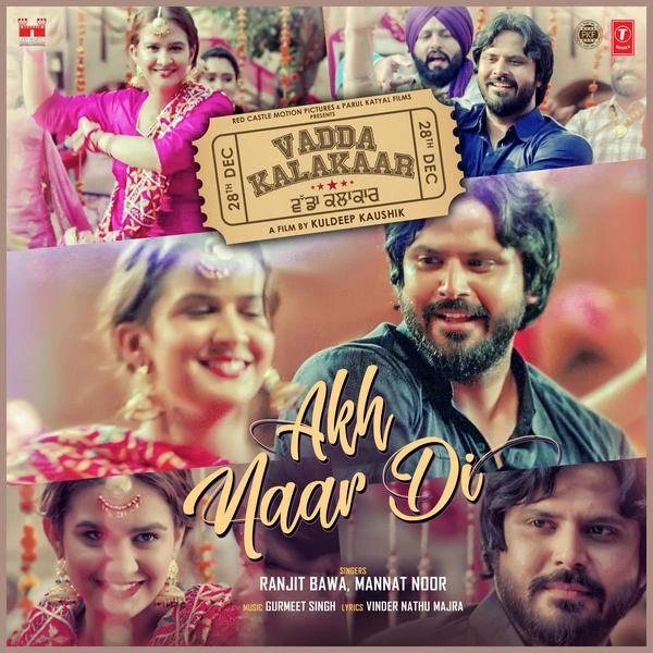 Akh Naar Di (Vadda Kalakaar) Ranjit Bawa, Mannat Noor mp3 song download, Akh Naar Di (Vadda Kalakaar) Ranjit Bawa, Mannat Noor full album mp3 song