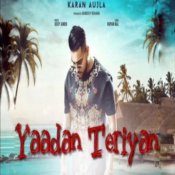 Yaadan Teriyan Karan Aujla mp3 song download, Yaadan Teriyan Karan Aujla full album mp3 song