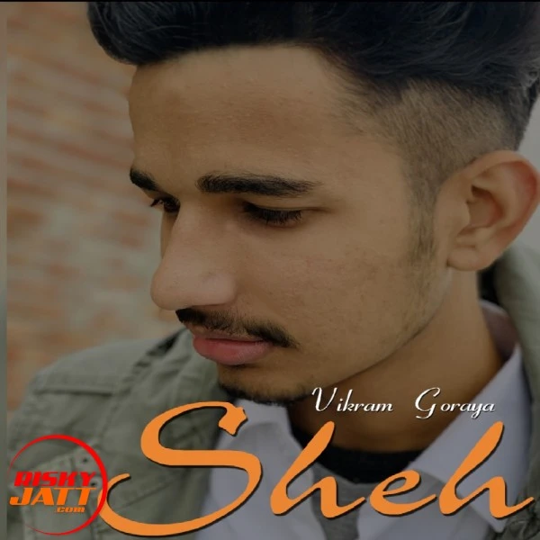 Sheh Vikram Goraya mp3 song download, Sheh Vikram Goraya full album mp3 song