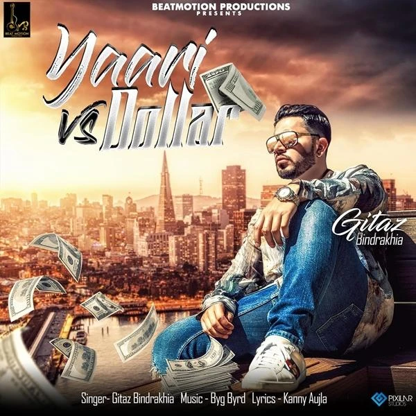 Yaari Vs Dollar Gitaz Bindrakhia mp3 song download, Yaari Vs Dollar Gitaz Bindrakhia full album mp3 song