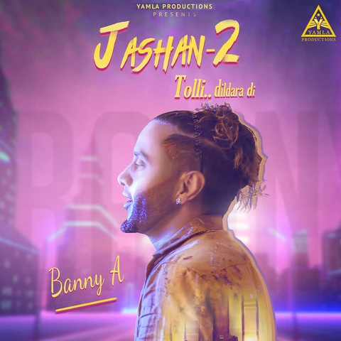 Tolli Dildara Di (Jashan 2) Banny A mp3 song download, Tolli Dildara Di (Jashan 2) Banny A full album mp3 song