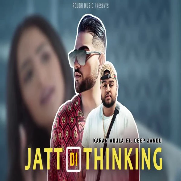 Jatt Di Thinking Karan Aujla mp3 song download, Jatt Di Thinking Karan Aujla full album mp3 song