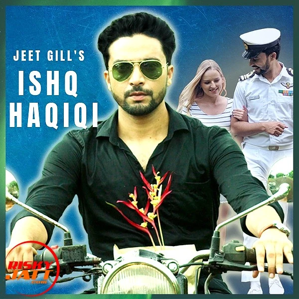 Ishq Haqiqi Jeet Gill mp3 song download, Ishq Haqiqi Jeet Gill full album mp3 song