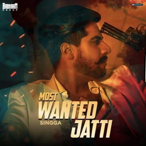 Most Wanted Jatti Singga mp3 song download, Most Wanted Jatti Singga full album mp3 song