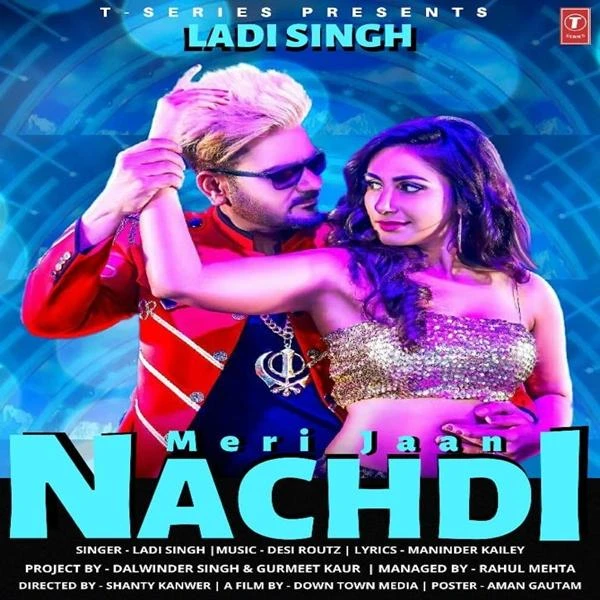Meri Jaan Nachdi Ladi Singh mp3 song download, Meri Jaan Nachdi Ladi Singh full album mp3 song