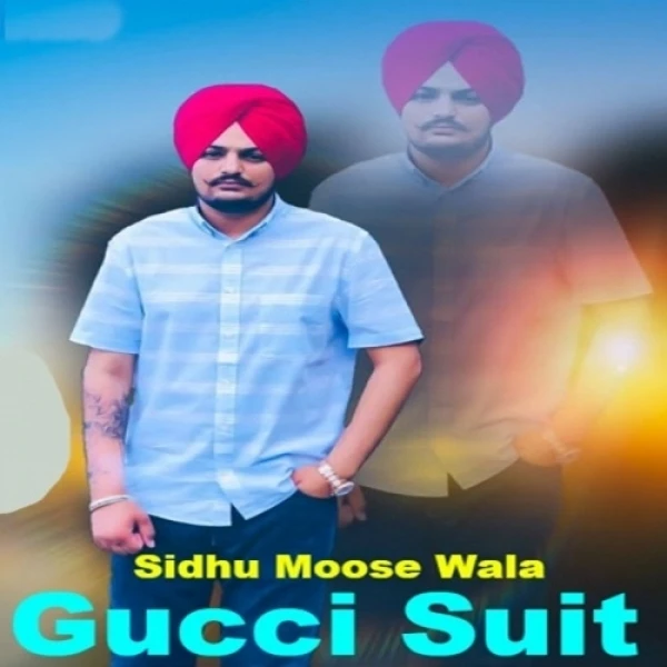 Gucci Suit Sidhu Moose Wala mp3 song download, Gucci Suit Sidhu Moose Wala full album mp3 song