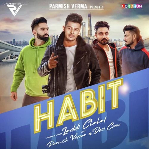 Habit Laddi Chahal, Parmish Verma mp3 song download, Habit Laddi Chahal, Parmish Verma full album mp3 song