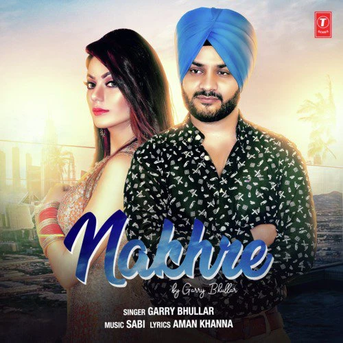 Nakhre Garry Bhullar mp3 song download, Nakhre Garry Bhullar full album mp3 song