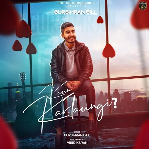 Kaun Karlaungi Gursimran Gill mp3 song download, Kaun Karlaungi Gursimran Gill full album mp3 song