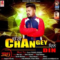 Changey Din Mani Teji Mp3 Song Download Mr Jatt Im mr jatt