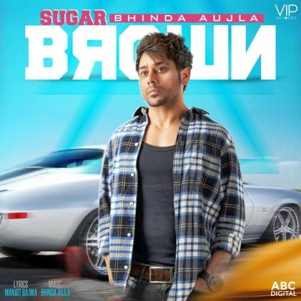Sugar Brown Bhinda Aujla mp3 song download, Sugar Brown Bhinda Aujla full album mp3 song