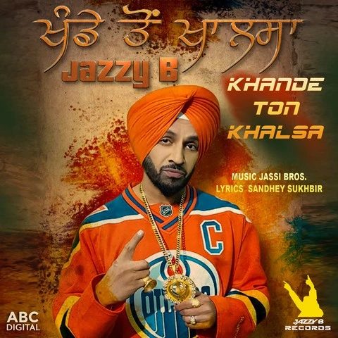 Khande Ton Khalsa Jazzy B mp3 song download, Khande Ton Khalsa Jazzy B full album mp3 song