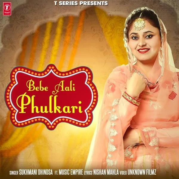 Bebe Aali Phulkari Sukhmani Dhindsa mp3 song download, Bebe Aali Phulkari Sukhmani Dhindsa full album mp3 song