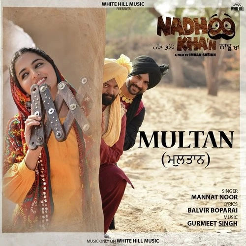 Multan (Nadhoo Khan) Mannat Noor mp3 song download, Multan (Nadhoo Khan) Mannat Noor full album mp3 song
