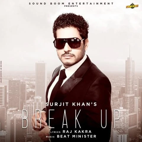 Break Up Surjit Khan mp3 song download, Break Up Surjit Khan full album mp3 song