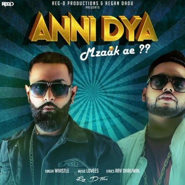 Anni Dya Mzaak Ae Whistle mp3 song download, Anni Dya Mzaak Ae Whistle full album mp3 song