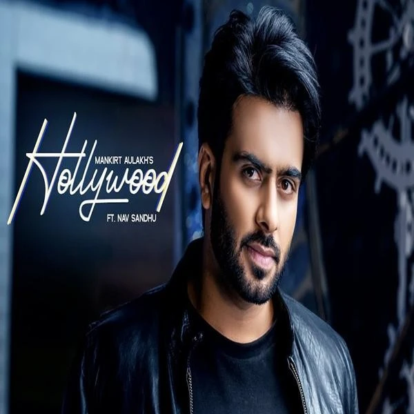 Hollywood Mankirt Aulakh, Nav Sandhu mp3 song download, Hollywood Mankirt Aulakh, Nav Sandhu full album mp3 song