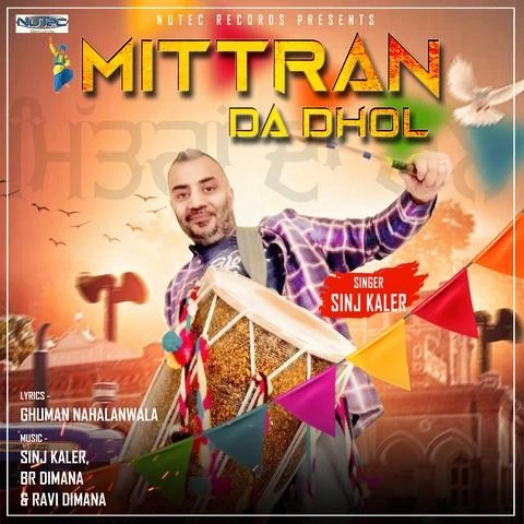 Mittran Da Dhol Sinj Kaler mp3 song download, Mittran Da Dhol Sinj Kaler full album mp3 song
