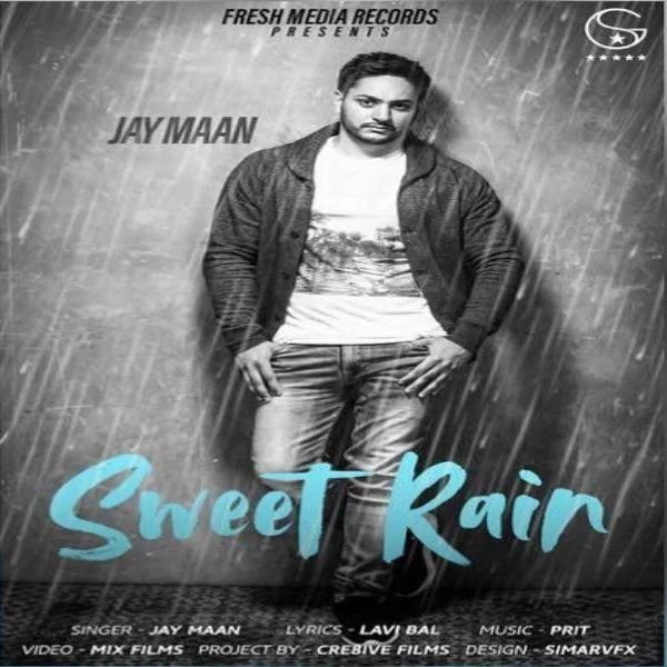 Sweet Rain (Mithi Mithi) Jay Maan mp3 song download, Sweet Rain (Mithi Mithi) Jay Maan full album mp3 song