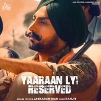 Yaaraan Lyi Reserved Jaskaran Riar mp3 song download, Yaaraan Lyi Reserved Jaskaran Riar full album mp3 song