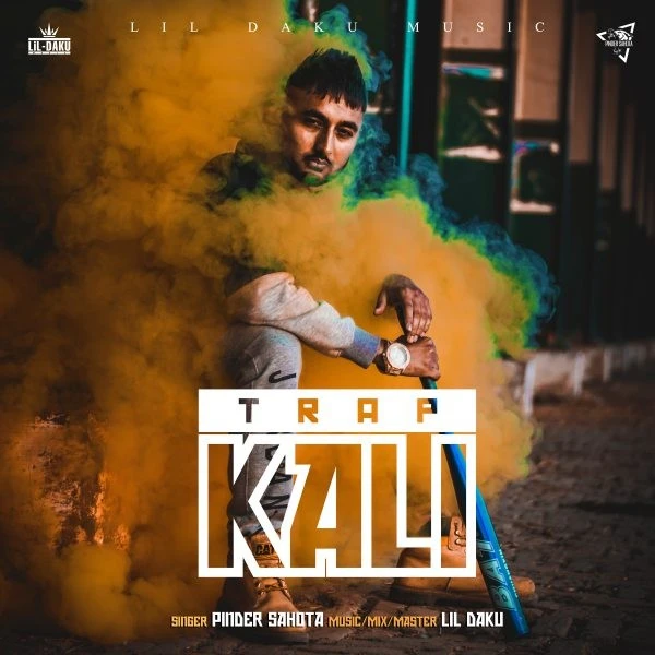 Trap Kali Pinder Sahota mp3 song download, Trap Kali Pinder Sahota full album mp3 song