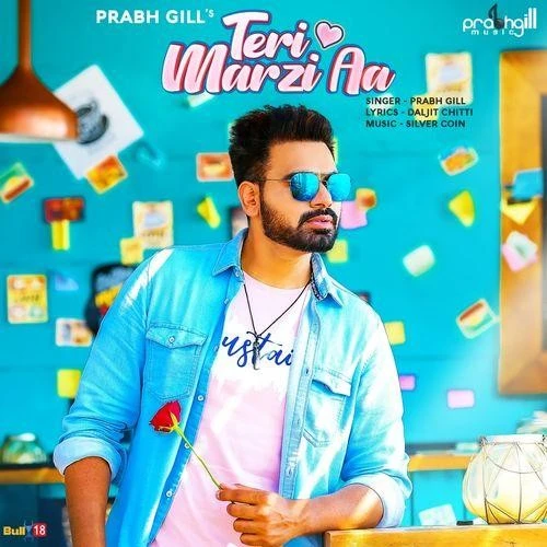 Teri Marzi Aa Prabh Gill mp3 song download, Teri Marzi Aa Prabh Gill full album mp3 song