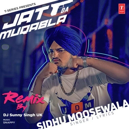Jatt Da Muqabla Remix DJ Sunny Singh UK, Sidhu Moose Wala mp3 song download, Jatt Da Muqabla Remix DJ Sunny Singh UK, Sidhu Moose Wala full album mp3 song