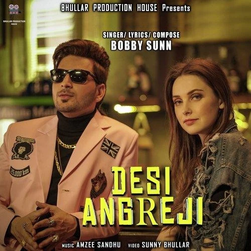 Desi Angreji Bobby Sunn mp3 song download, Desi Angreji Bobby Sunn full album mp3 song