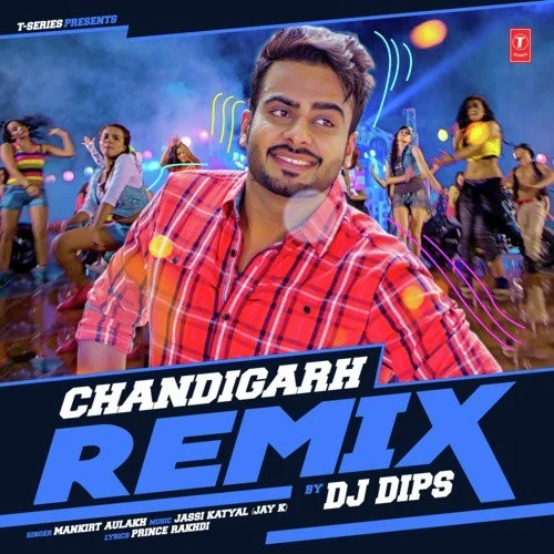 Chandigarh Remix Dj Dips Mankirt Aulakh mp3 song download, Chandigarh Remix Dj Dips Mankirt Aulakh full album mp3 song