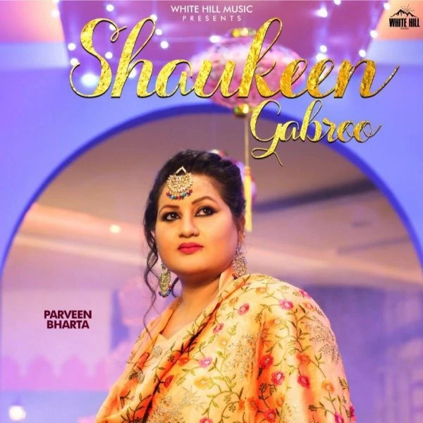 Shaukeen Gabroo Parveen Bharta mp3 song download, Shaukeen Gabroo Parveen Bharta full album mp3 song