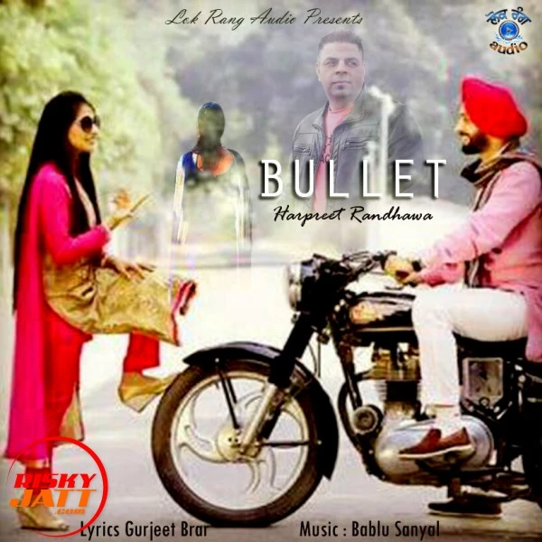 Bullet Harpreet Randhawa mp3 song download, Bullet Harpreet Randhawa full album mp3 song