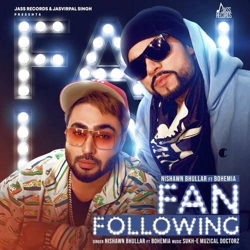Fan Following Nishawn Bhullar, Bohemia mp3 song download, Fan Following Nishawn Bhullar, Bohemia full album mp3 song
