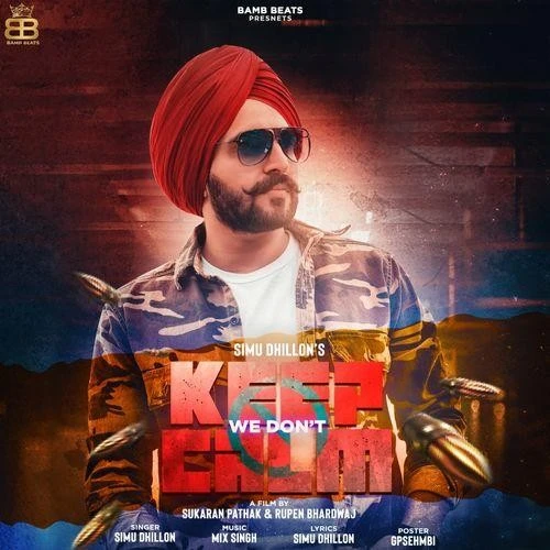 We Dont Keep Calm Simu Dhillon mp3 song download, We Dont Keep Calm Simu Dhillon full album mp3 song