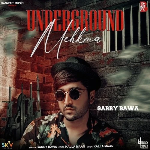 Underground Mehkma Garry Bawa mp3 song download, Underground Mehkma Garry Bawa full album mp3 song