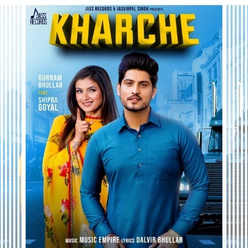 Kharche Gurnam Bhullar, Shipra Goyal mp3 song download, Kharche Gurnam Bhullar, Shipra Goyal full album mp3 song