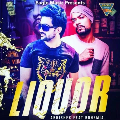 Liquor Abhishek, Bohemia mp3 song download, Liquor Abhishek, Bohemia full album mp3 song