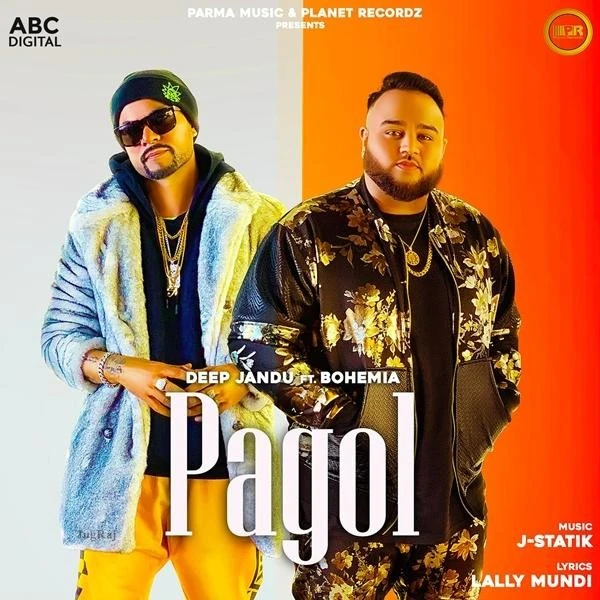 Pagol Deep Jandu, Bohemia mp3 song download, Pagol Deep Jandu, Bohemia full album mp3 song