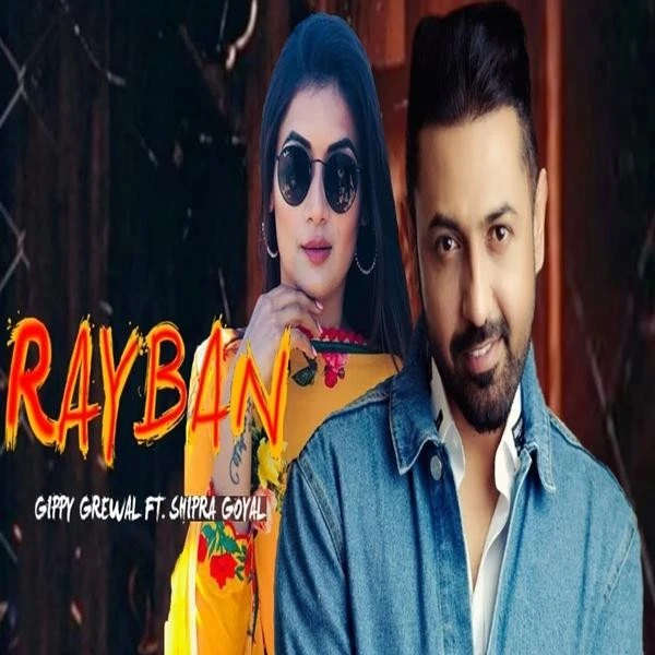 Ray Ban Gippy Grewal, Shipra Goyal mp3 song download, Ray Ban Gippy Grewal, Shipra Goyal full album mp3 song