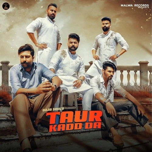 Taur Kadd Da Gulab Sidhu mp3 song download, Taur Kadd Da Gulab Sidhu full album mp3 song
