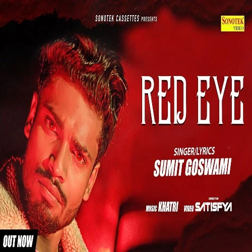 Red Eye Sumit Goswami mp3 song download, Red Eye Sumit Goswami full album mp3 song