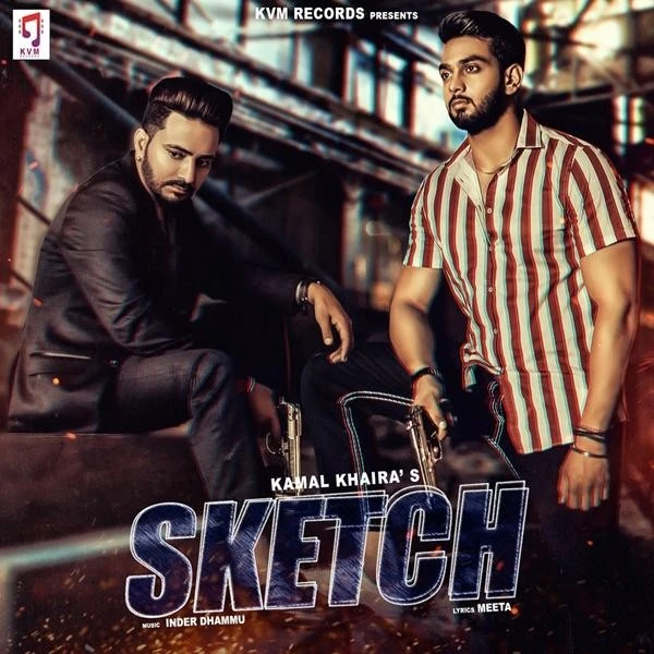 Sketch Kamal Khaira mp3 song download, Sketch Kamal Khaira full album mp3 song