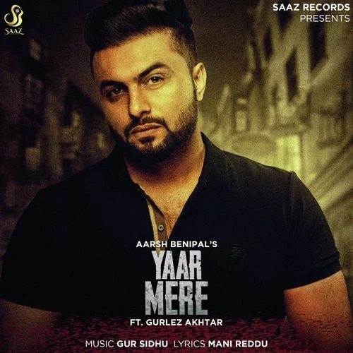 Yaar Mere Aarsh Benipal, Gurlez Akhtar mp3 song download, Yaar Mere Aarsh Benipal, Gurlez Akhtar full album mp3 song