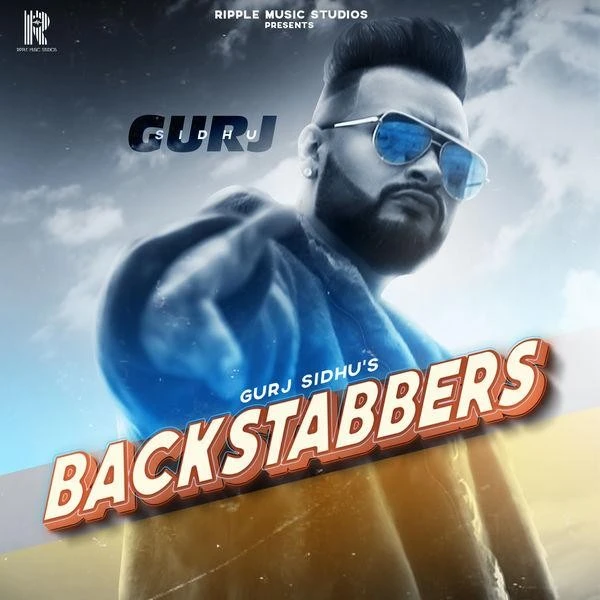 Backstabbers Gurj Sidhu mp3 song download, Backstabbers Gurj Sidhu full album mp3 song