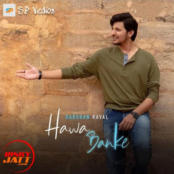 Hawa Banke Darshan Raval mp3 song download, Hawa Banke Darshan Raval full album mp3 song