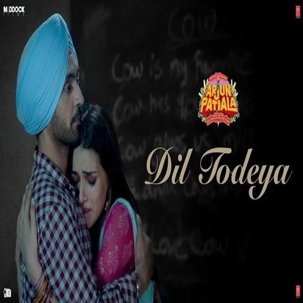 Dil Todeya (Arjun Patiala) Diljit Dosanjh mp3 song download, Dil Todeya (Arjun Patiala) Diljit Dosanjh full album mp3 song