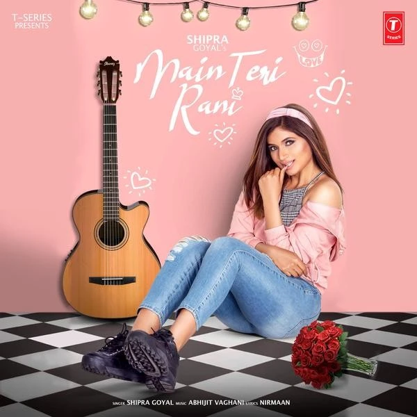 Main Teri Rani Shipra Goyal mp3 song download, Main Teri Rani Shipra Goyal full album mp3 song
