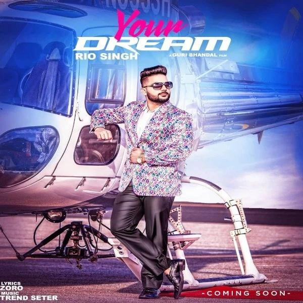 Your Dream Rio Singh mp3 song download, Your Dream Rio Singh full album mp3 song