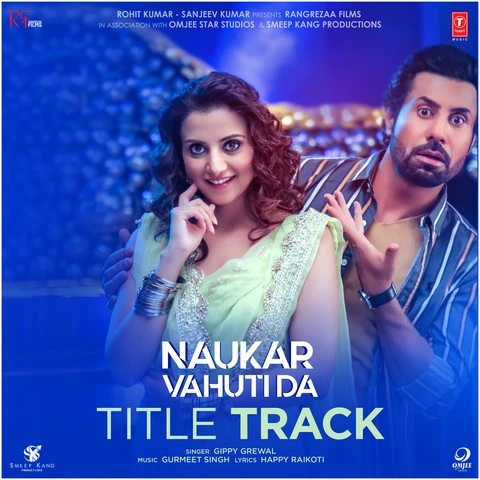 Naukar Vahuti Da Title Track Gippy Grewal mp3 song download, Naukar Vahuti Da Title Track Gippy Grewal full album mp3 song